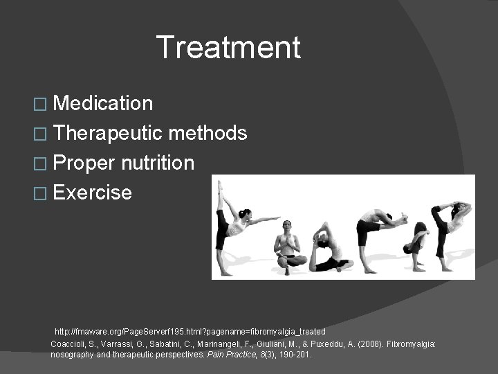 Treatment � Medication � Therapeutic methods � Proper nutrition � Exercise http: //fmaware. org/Page.