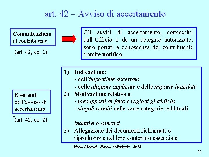 art. 42 – Avviso di accertamento Comunicazione al contribuente (art. 42, co. 1) Elementi
