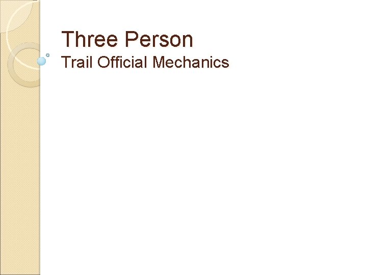 Three Person Trail Official Mechanics 