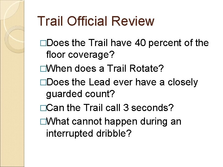 Trail Official Review �Does the Trail have 40 percent of the floor coverage? �When