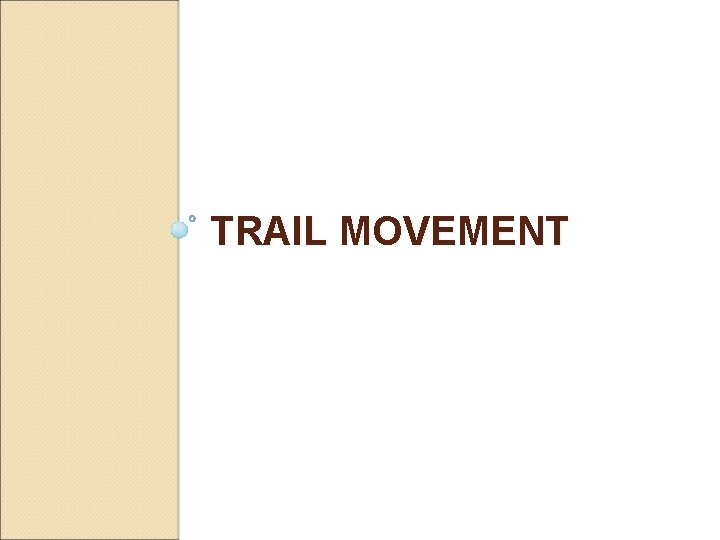 TRAIL MOVEMENT 