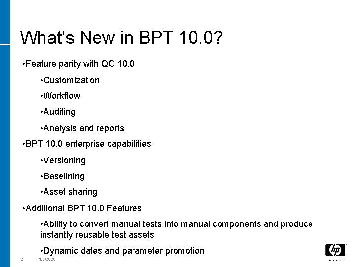 What’s New in BPT 10. 0? • Feature parity with QC 10. 0 •