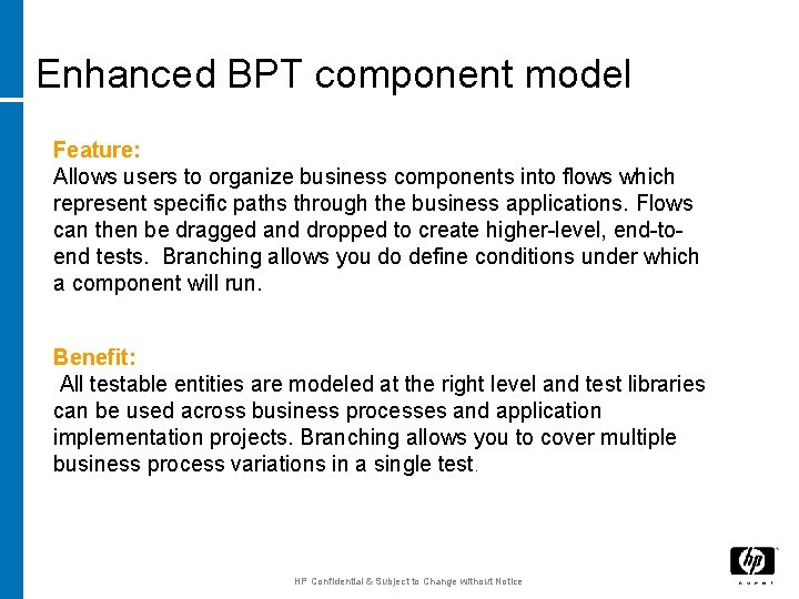 Enhanced BPT component model Feature: Allows users to organize business components into flows which