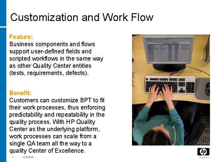 Customization and Work Flow Feature: Business components and flows support user-defined fields and scripted