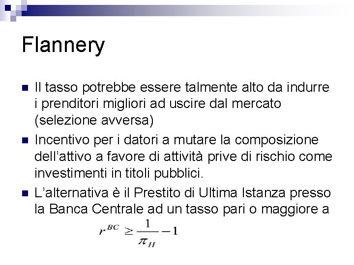 Flannery n n n Il tasso potrebbe essere talmente alto da indurre i prenditori