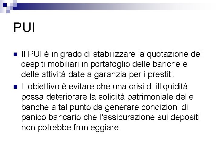 PUI n n Il PUI è in grado di stabilizzare la quotazione dei cespiti