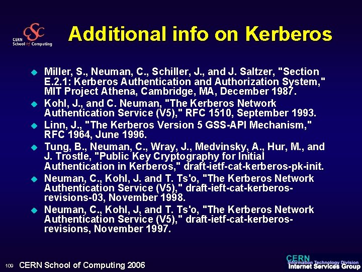 Additional info on Kerberos u u u 109 Miller, S. , Neuman, C. ,