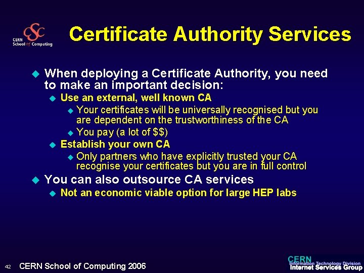 Certificate Authority Services u When deploying a Certificate Authority, you need to make an