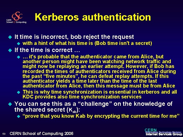 Kerberos authentication u It time is incorrect, bob reject the request u u If