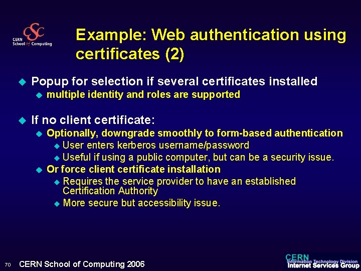 Example: Web authentication using certificates (2) u Popup for selection if several certificates installed