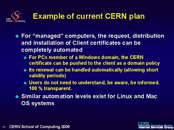 Example of current CERN plan u For “managed” computers, the request, distribution and installation