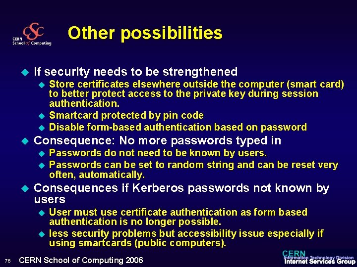 Other possibilities u If security needs to be strengthened u u Consequence: No more