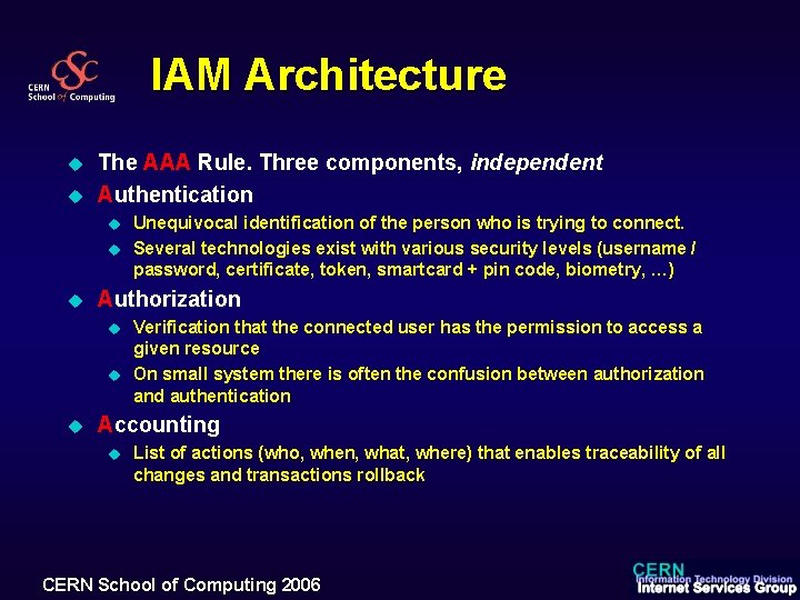 IAM Architecture u u The AAA Rule. Three components, independent Authentication u u u