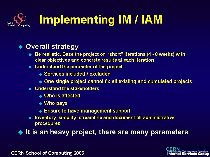 Implementing IM / IAM u Overall strategy u u Be realistic. Base the project