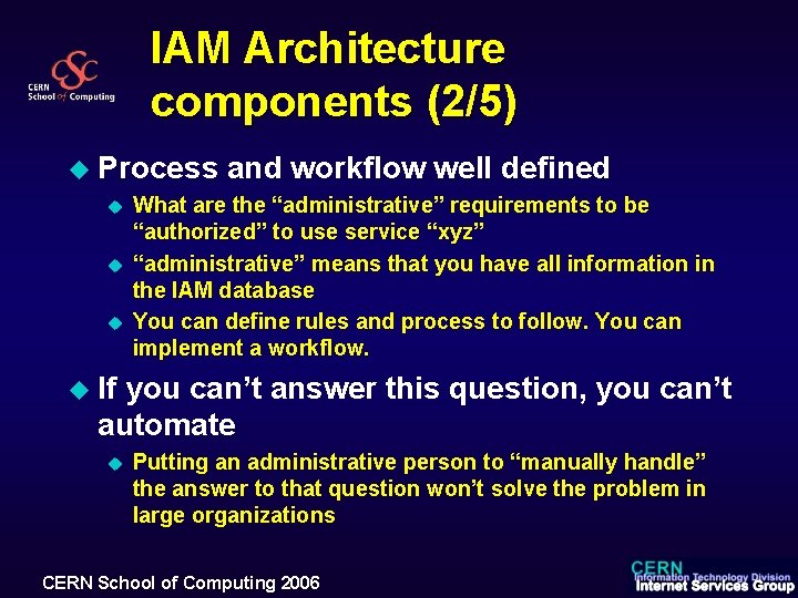 IAM Architecture components (2/5) u Process u u u and workflow well defined What