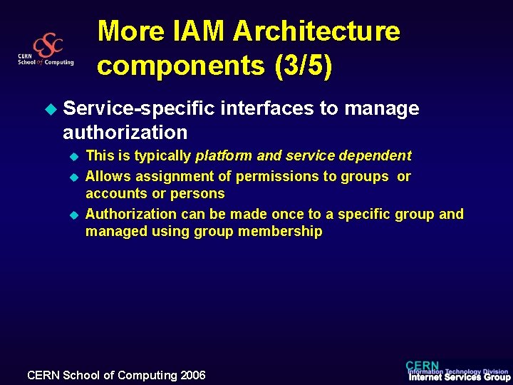 More IAM Architecture components (3/5) u Service-specific interfaces to manage authorization u u u