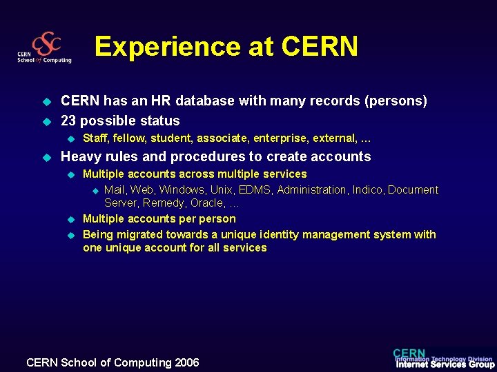 Experience at CERN u u CERN has an HR database with many records (persons)