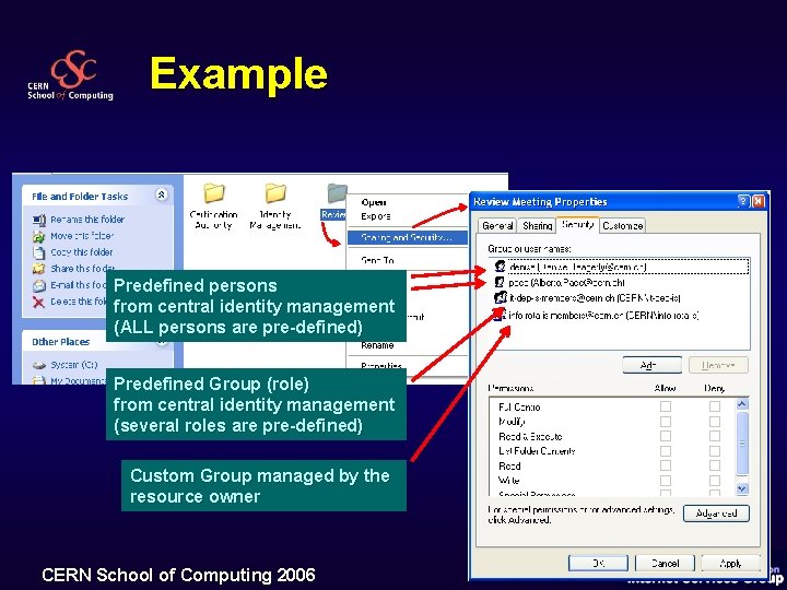 Example Predefined persons from central identity management (ALL persons are pre-defined) Predefined Group (role)