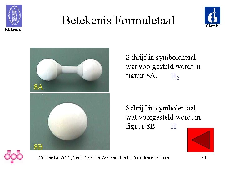 Betekenis Formuletaal Chemie KULeuven Schrijf in symbolentaal wat voorgesteld wordt in figuur 8 A.