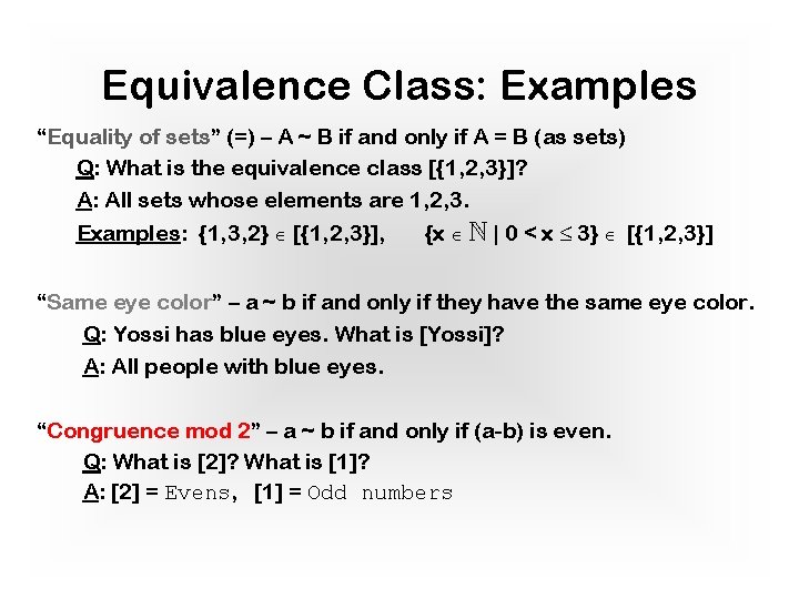 Equivalence Class: Examples “Equality of sets” (=) – A ~ B if and only