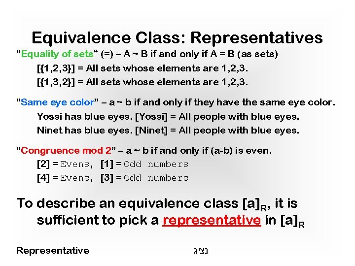 Equivalence Class: Representatives “Equality of sets” (=) – A ~ B if and only