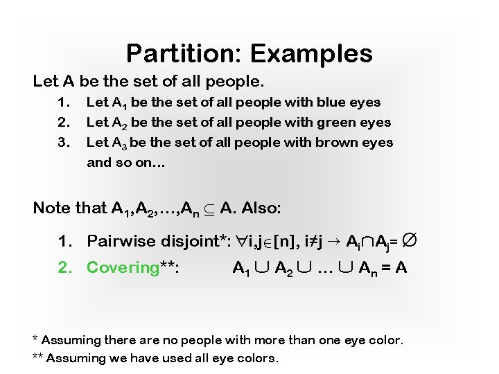 Partition: Examples Let A be the set of all people. 1. 2. 3. Let