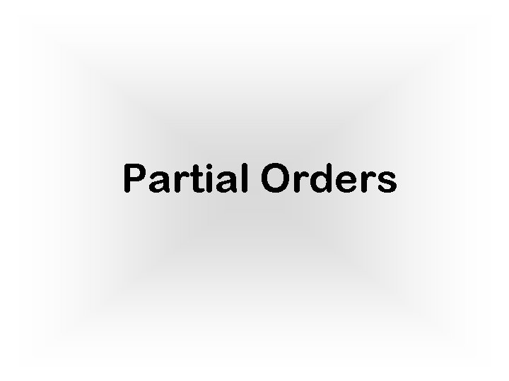 Partial Orders Partial Orders