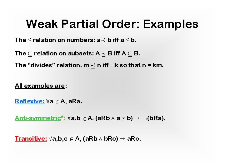 Weak Partial Order: Examples The ≤ relation on numbers: a¹ b iff a ≤