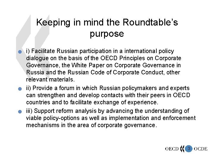 Keeping in mind the Roundtable’s purpose n n n i) Facilitate Russian participation in