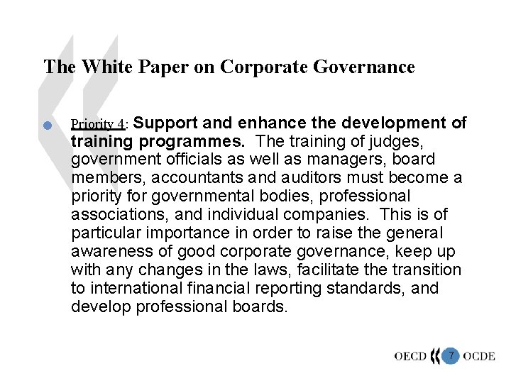 The White Paper on Corporate Governance n Priority 4: Support and enhance the development