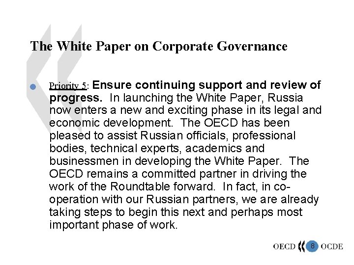 The White Paper on Corporate Governance n Priority 5: Ensure continuing support and review