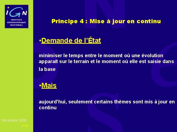 Principe 4 : Mise à jour en continu • Demande de l’État minimiser le