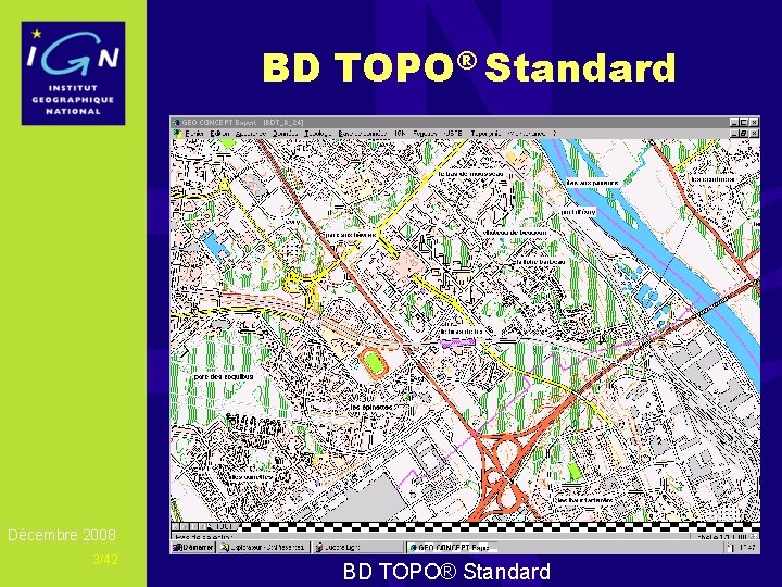 BD TOPO® Standard Décembre 2008 3/42 BD TOPO® Standard 