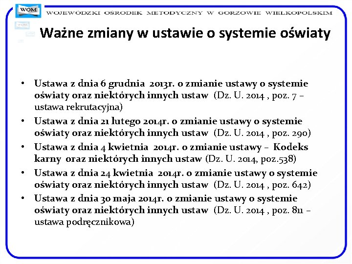 Ważne zmiany w ustawie o systemie oświaty • Ustawa z dnia 6 grudnia 2013