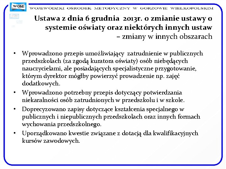 Ustawa z dnia 6 grudnia 2013 r. o zmianie ustawy o systemie oświaty oraz