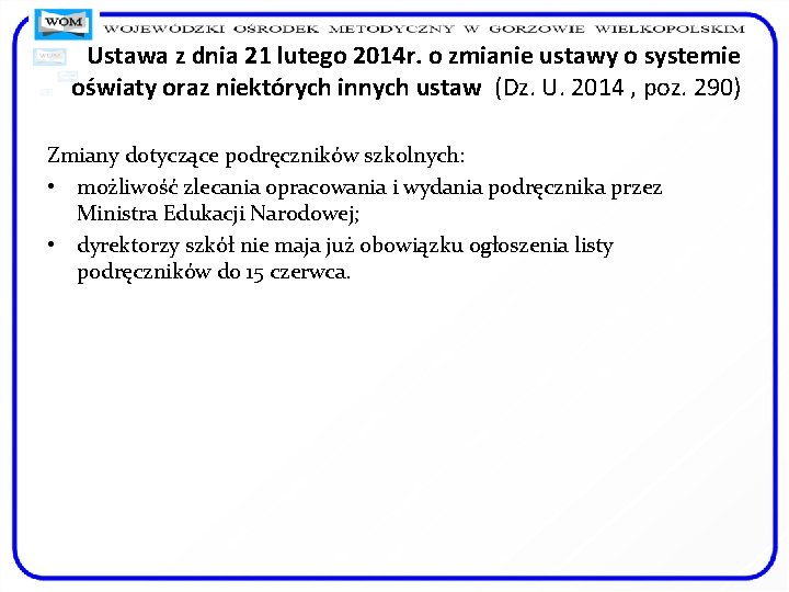 Ustawa z dnia 21 lutego 2014 r. o zmianie ustawy o systemie oświaty oraz