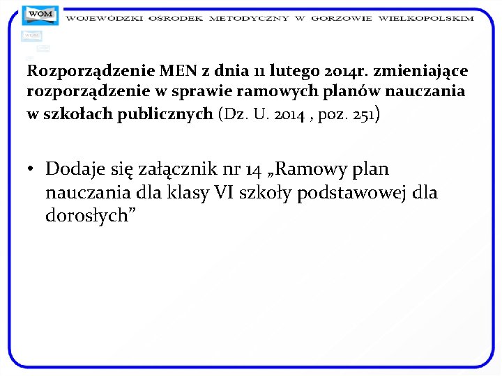 Rozporządzenie MEN z dnia 11 lutego 2014 r. zmieniające rozporządzenie w sprawie ramowych planów