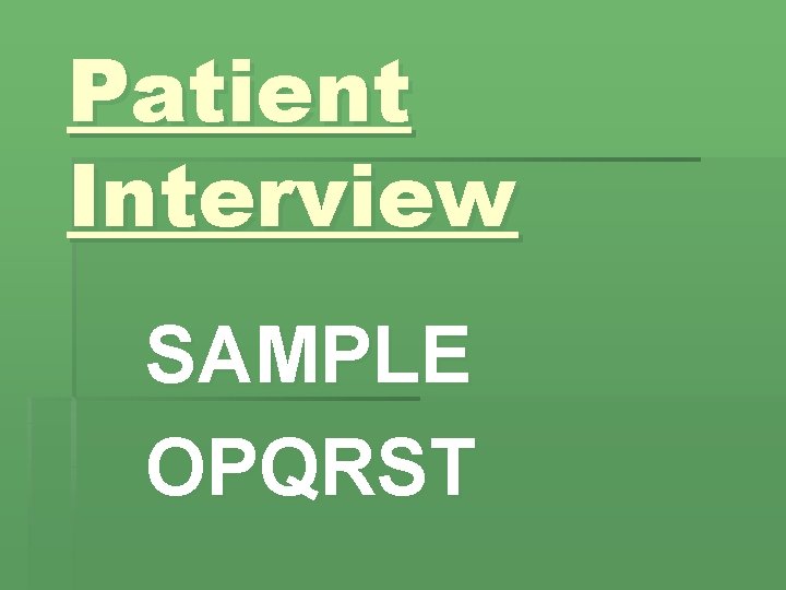Patient Interview SAMPLE OPQRST 