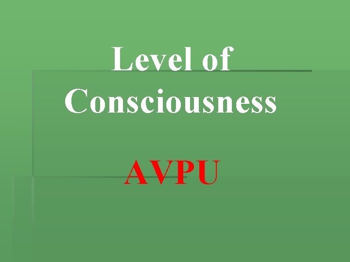 Level of Consciousness AVPU 