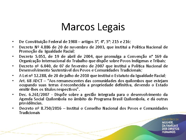 Capacitação em Políticas de Igualdade Racial Marcos Legais • • De Constituição Federal de