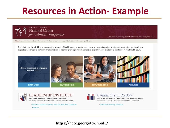 Resources in Action- Example https: //nccc. georgetown. edu/ 