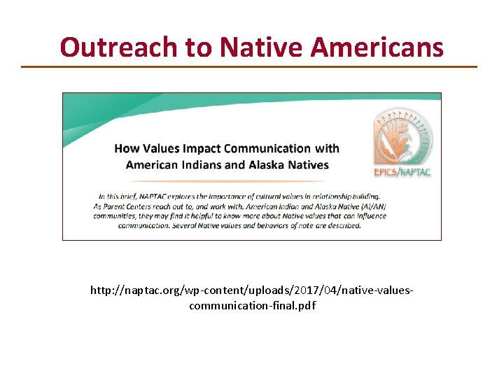 Outreach to Native Americans http: //naptac. org/wp-content/uploads/2017/04/native-valuescommunication-final. pdf 