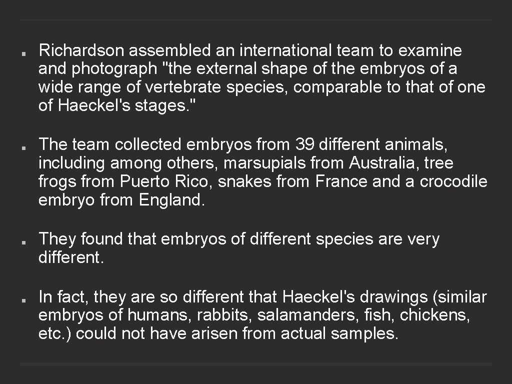 Richardson assembled an international team to examine and photograph "the external shape of the