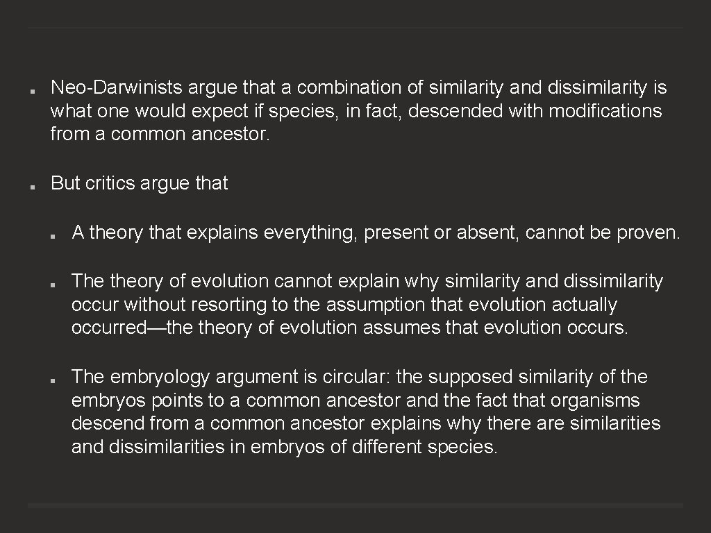 Neo-Darwinists argue that a combination of similarity and dissimilarity is what one would expect