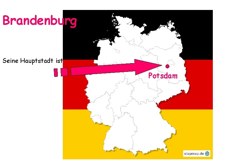 Brandenburg Seine Hauptstadt ist Potsdam Brandenburg Seine Hauptstadt ist Potsdam