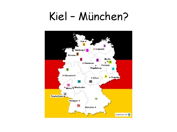 Kiel – München? Kiel – München?