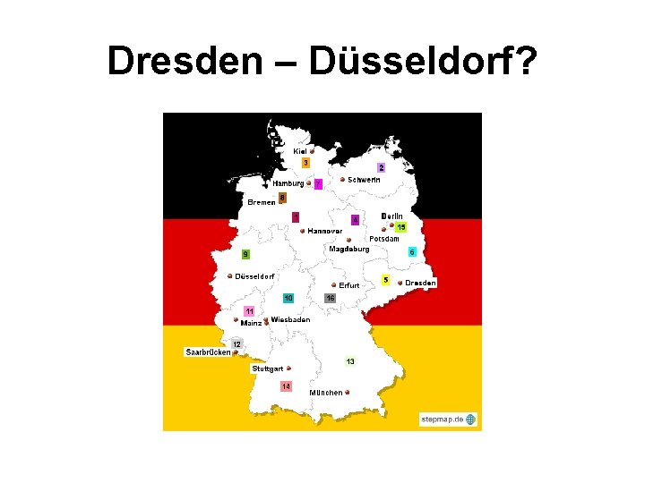 Dresden – Düsseldorf? Dresden – Düsseldorf?