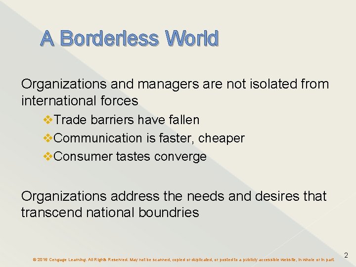 A Borderless World Organizations and managers are not isolated from international forces v. Trade