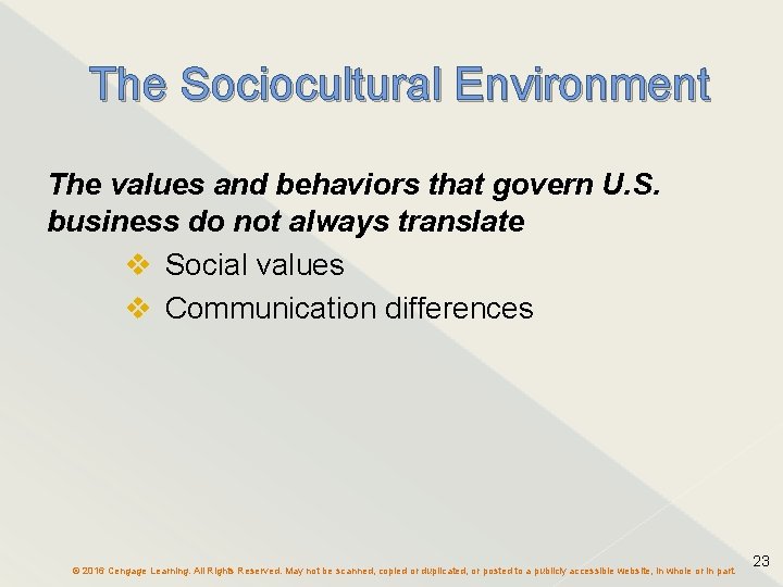 The Sociocultural Environment The values and behaviors that govern U. S. business do not