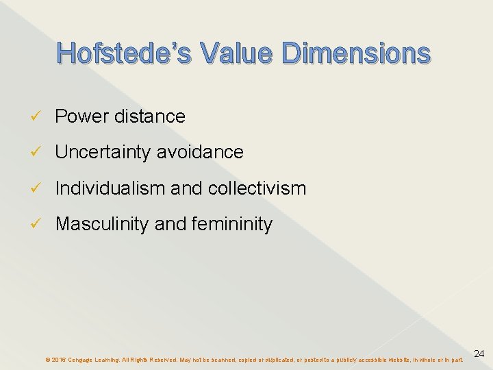 Hofstede’s Value Dimensions ü Power distance ü Uncertainty avoidance ü Individualism and collectivism ü